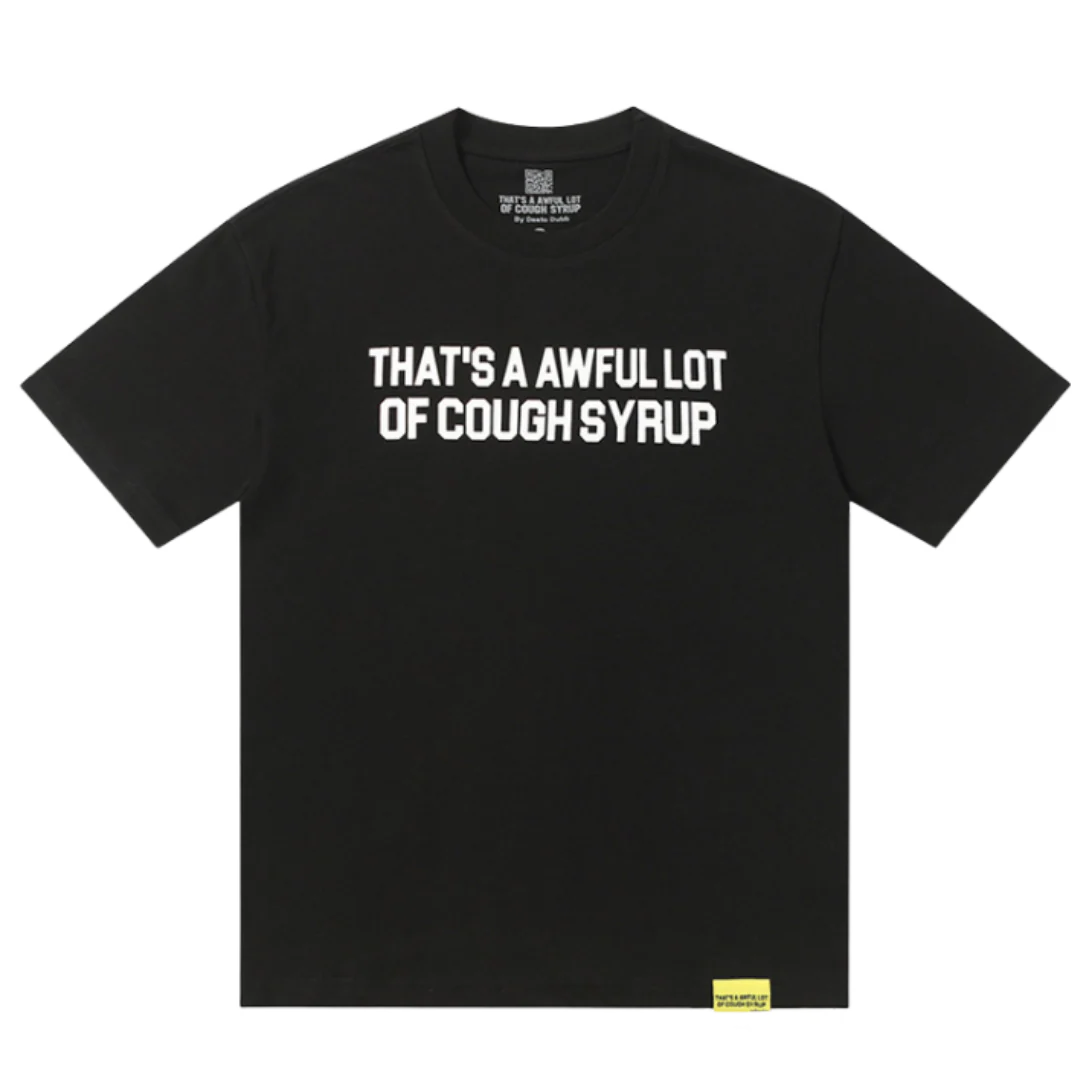 That's A Awful Lot Of Cough Syrup T-Shirt Black